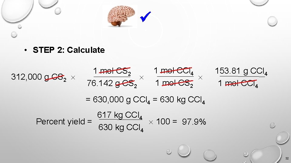  • STEP 2: Calculate 312, 000 g CS 2 1 mol CS 2