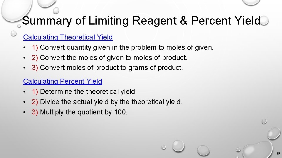 Summary of Limiting Reagent & Percent Yield Calculating Theoretical Yield • 1) Convert quantity