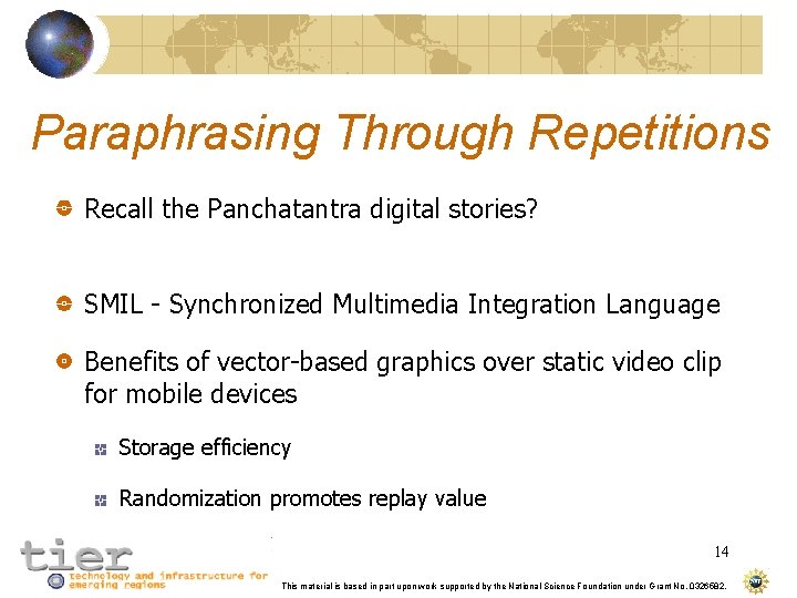Paraphrasing Through Repetitions Recall the Panchatantra digital stories? SMIL - Synchronized Multimedia Integration Language