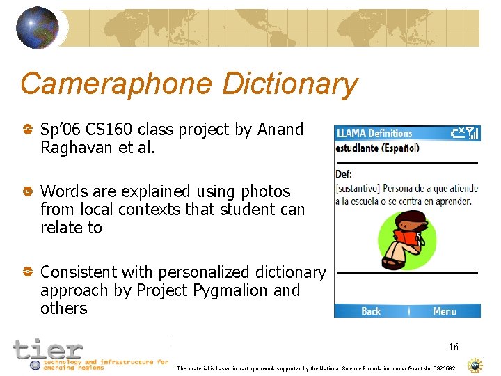 Cameraphone Dictionary Sp’ 06 CS 160 class project by Anand Raghavan et al. Words