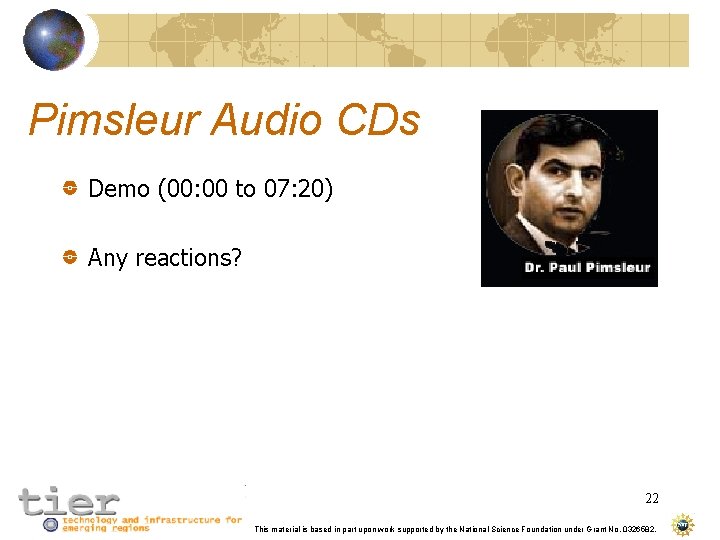 Pimsleur Audio CDs Demo (00: 00 to 07: 20) Any reactions? 22 This material