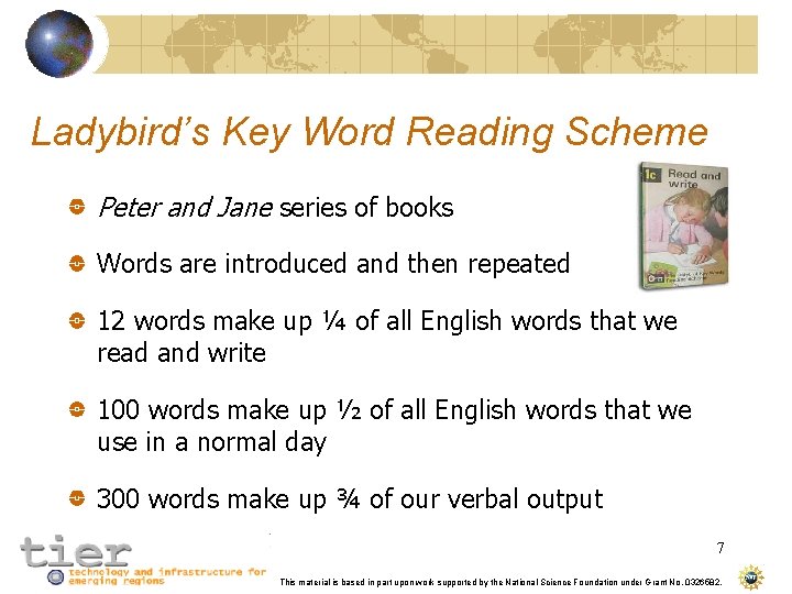 Ladybird’s Key Word Reading Scheme Peter and Jane series of books Words are introduced