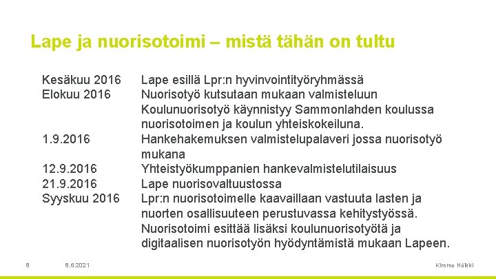 Lape ja nuorisotoimi – mistä tähän on tultu Kesäkuu 2016 Elokuu 2016 1. 9.