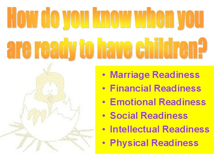  • • • Marriage Readiness Financial Readiness Emotional Readiness Social Readiness Intellectual Readiness