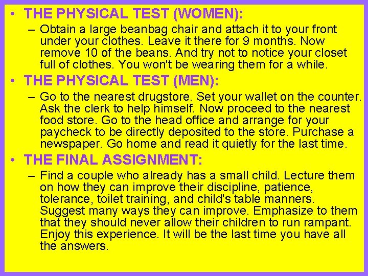  • THE PHYSICAL TEST (WOMEN): – Obtain a large beanbag chair and attach