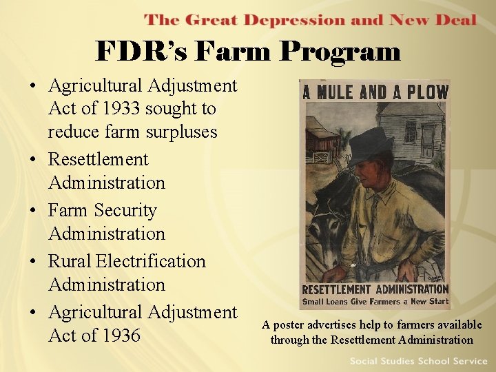 FDR’s Farm Program • Agricultural Adjustment Act of 1933 sought to reduce farm surpluses FDR’s Farm Program • Agricultural Adjustment Act of 1933 sought to reduce farm surpluses