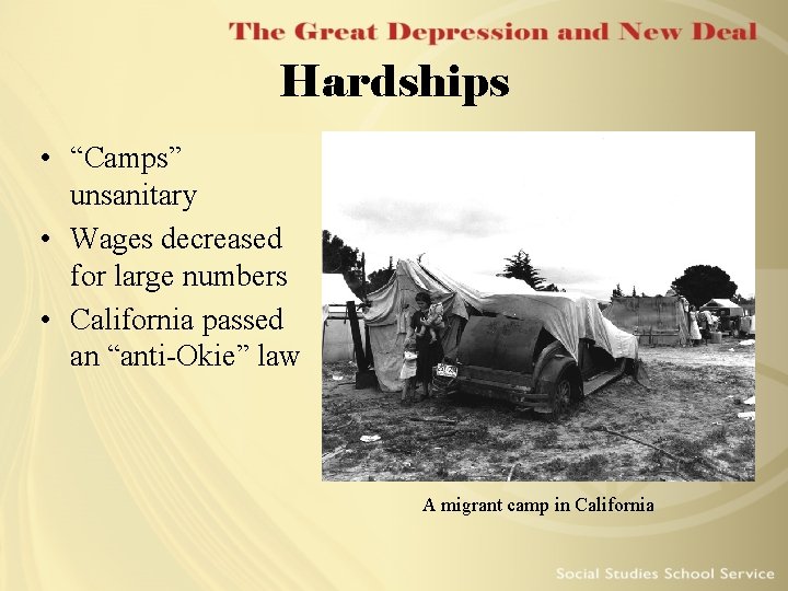 Hardships • “Camps” unsanitary • Wages decreased for large numbers • California passed an