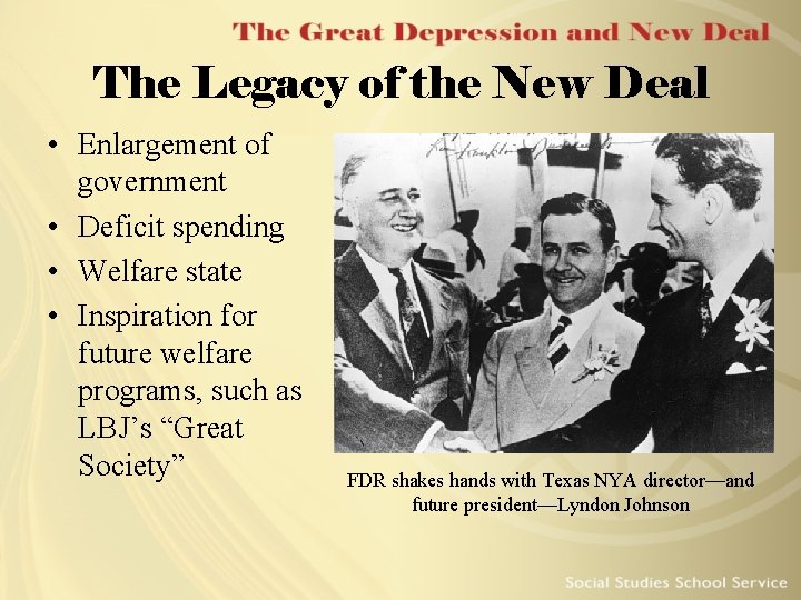 The Legacy of the New Deal • Enlargement of government • Deficit spending •