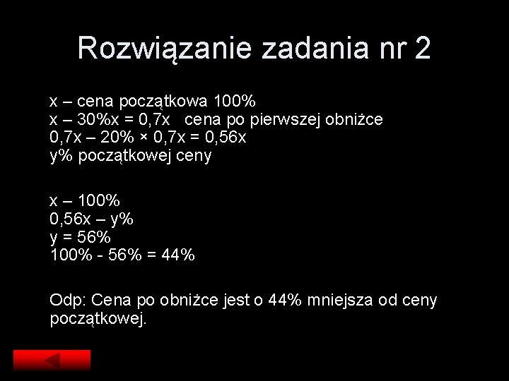 Rozwiązanie zadania nr 2 x – cena początkowa 100% x – 30%x = 0,