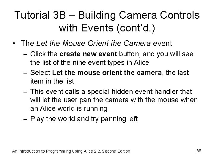 Tutorial 3 B – Building Camera Controls with Events (cont’d. ) • The Let