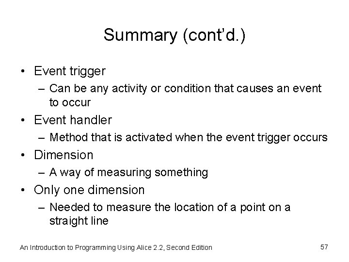 Summary (cont’d. ) • Event trigger – Can be any activity or condition that