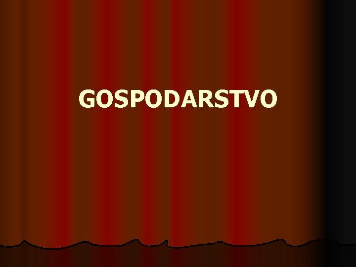 GOSPODARSTVO 