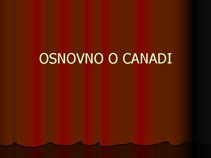 OSNOVNO O CANADI 