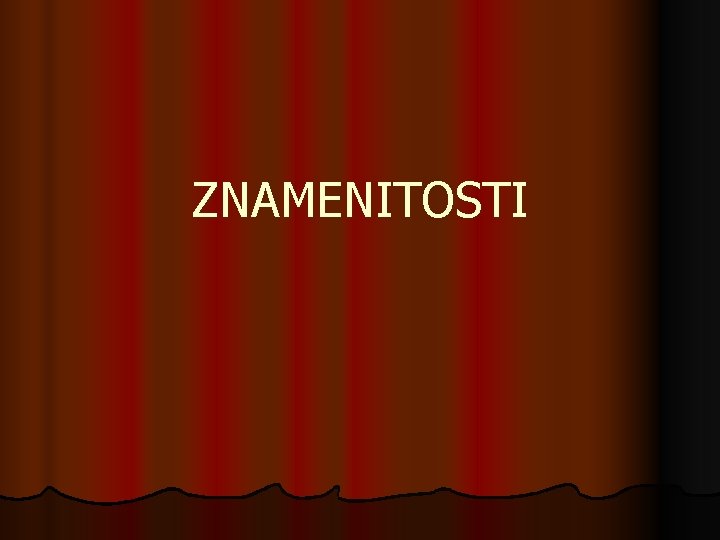 ZNAMENITOSTI 