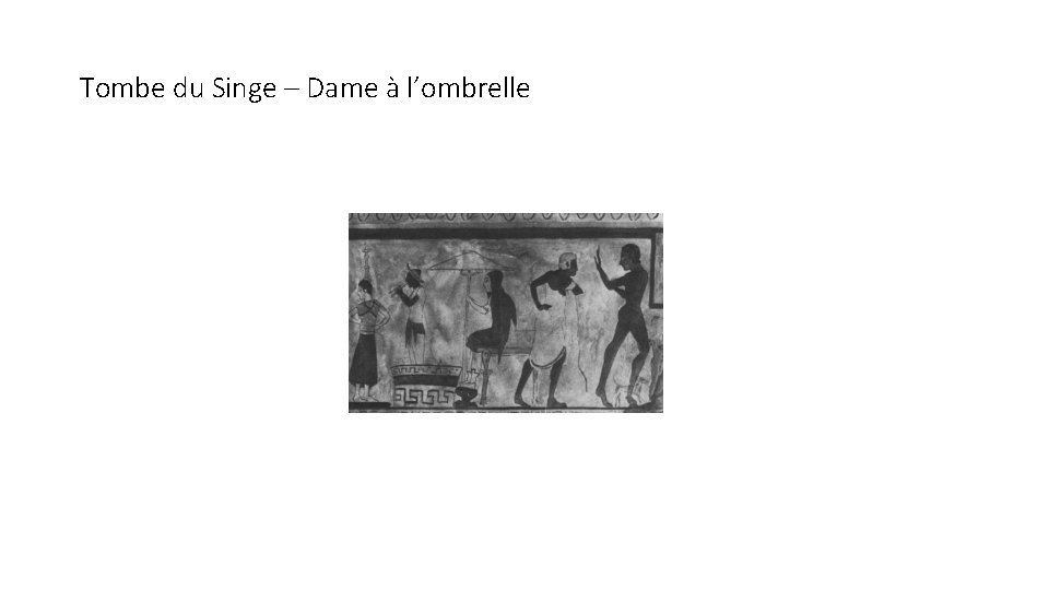 Tombe du Singe – Dame à l’ombrelle 