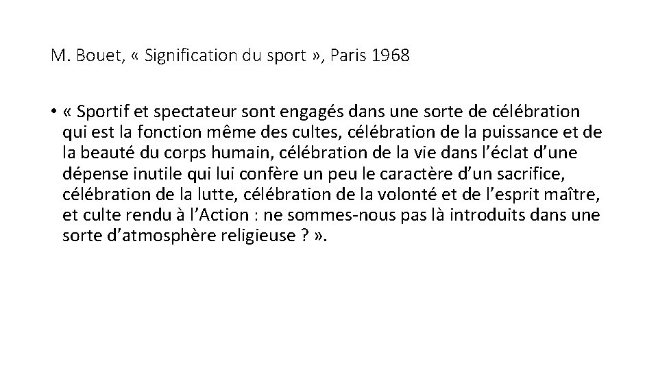 M. Bouet, « Signification du sport » , Paris 1968 • « Sportif et