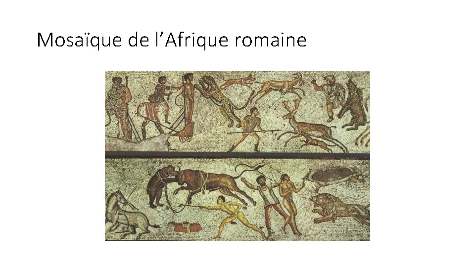 Mosaïque de l’Afrique romaine 