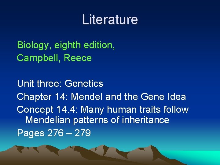 Literature Biology, eighth edition, Campbell, Reece Unit three: Genetics Chapter 14: Mendel and the