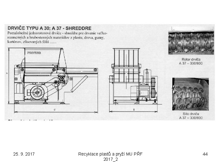 25. 9. 2017 Recyklace plastů a pryží MU PŘF 2017_2 44 