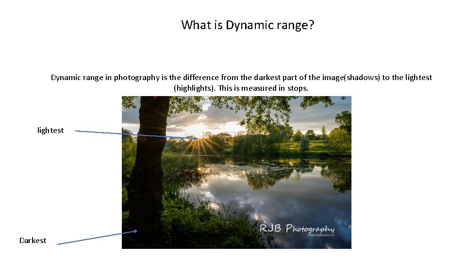 What is Dynamic range? Dynamic range in photography is the difference from the darkest