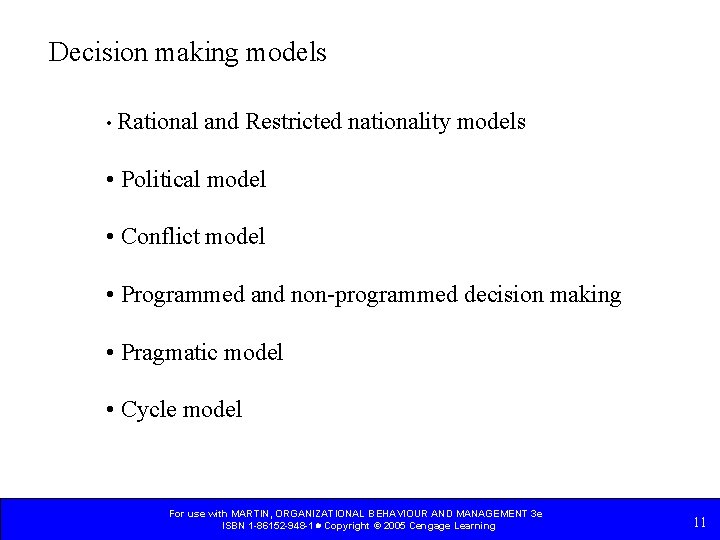 Decision making models • Rational and Restricted nationality models • Political model • Conflict Decision making models • Rational and Restricted nationality models • Political model • Conflict