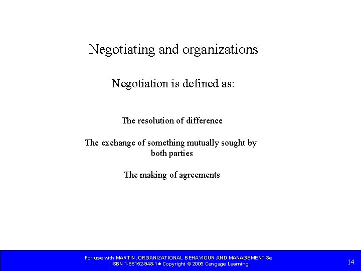 Negotiating and organizations Negotiation is defined as: The resolution of difference The exchange of Negotiating and organizations Negotiation is defined as: The resolution of difference The exchange of