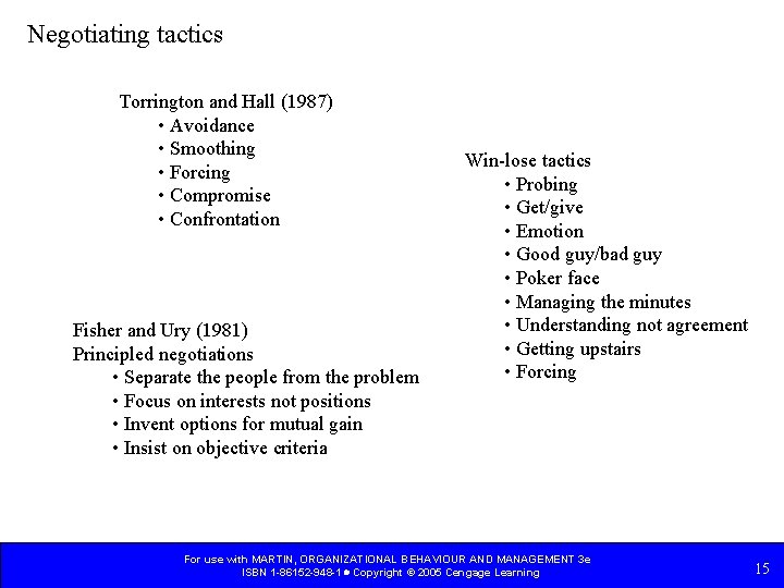 Negotiating tactics Torrington and Hall (1987) • Avoidance • Smoothing • Forcing • Compromise Negotiating tactics Torrington and Hall (1987) • Avoidance • Smoothing • Forcing • Compromise
