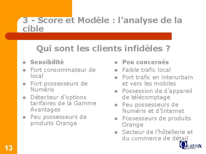 3 - Score et Modèle : l’analyse de la cible Qui sont les clients
