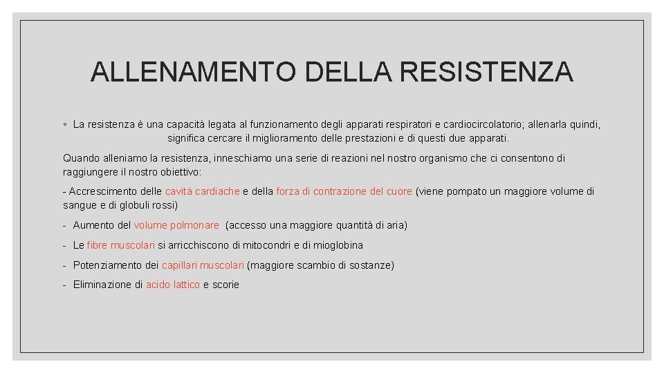 ALLENAMENTO DELLA RESISTENZA ◦ La resistenza è una capacità legata al funzionamento degli apparati