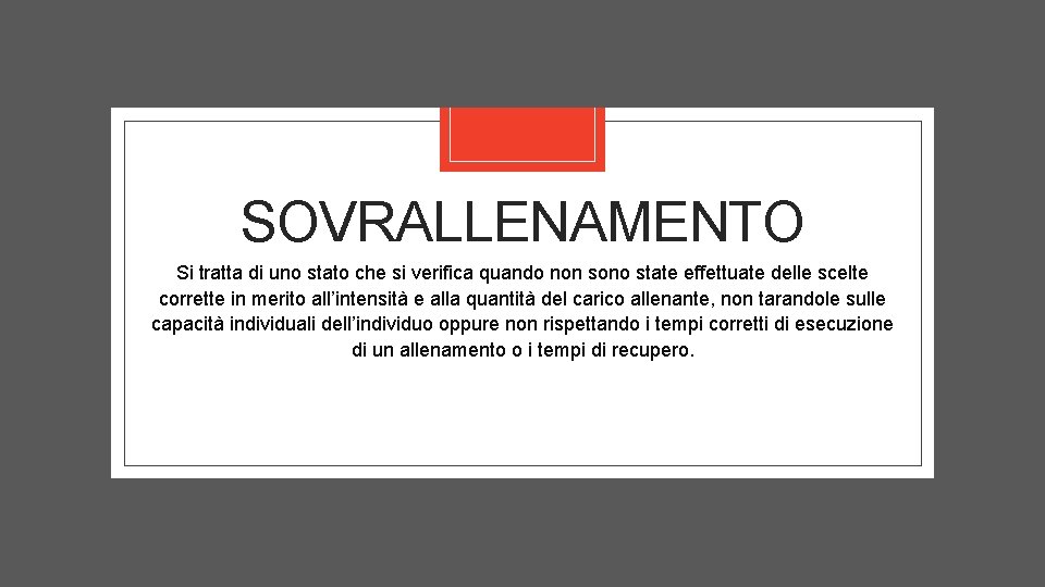 SOVRALLENAMENTO Si tratta di uno stato che si verifica quando non sono state effettuate