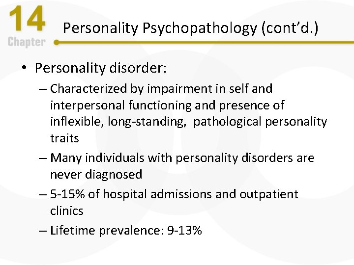 Personality Psychopathology (cont’d. ) • Personality disorder: – Characterized by impairment in self and