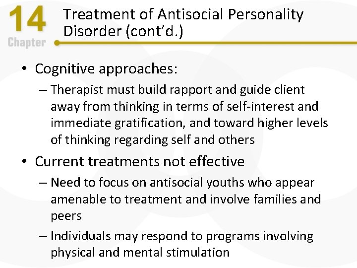 Treatment of Antisocial Personality Disorder (cont’d. ) • Cognitive approaches: – Therapist must build