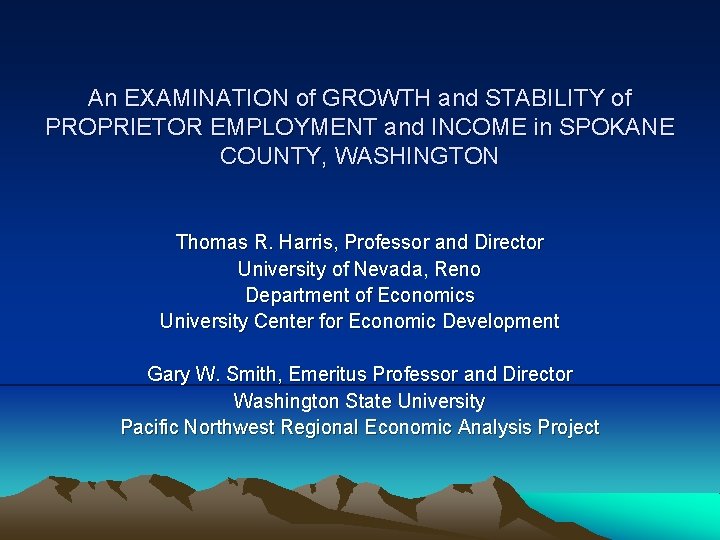 An EXAMINATION of GROWTH and STABILITY of PROPRIETOR EMPLOYMENT and INCOME in SPOKANE COUNTY,