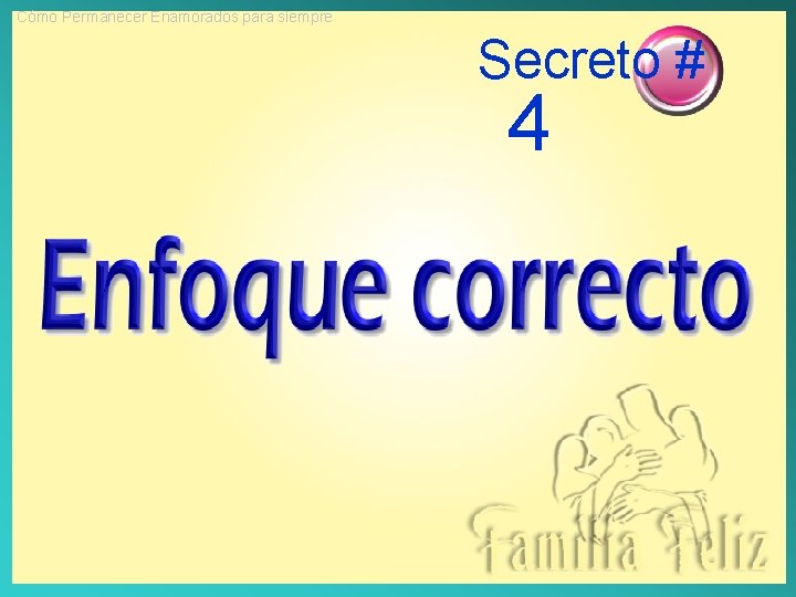 Cómo Permanecer Enamorados para siempre Secreto # 4 