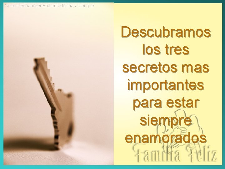 Cómo Permanecer Enamorados para siempre Descubramos los tres secretos mas importantes para estar siempre