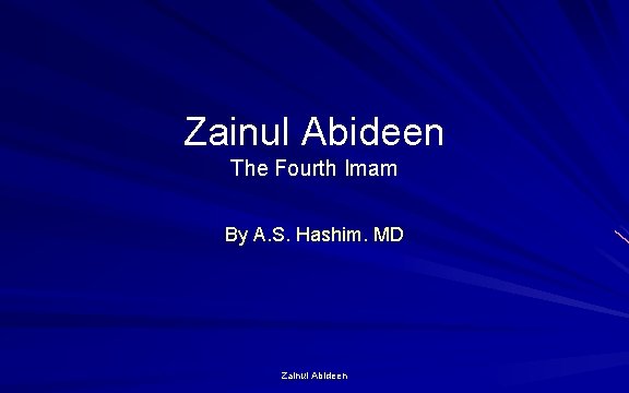Zainul Abideen The Fourth Imam By A. S. Hashim. MD Zainul Abideen 