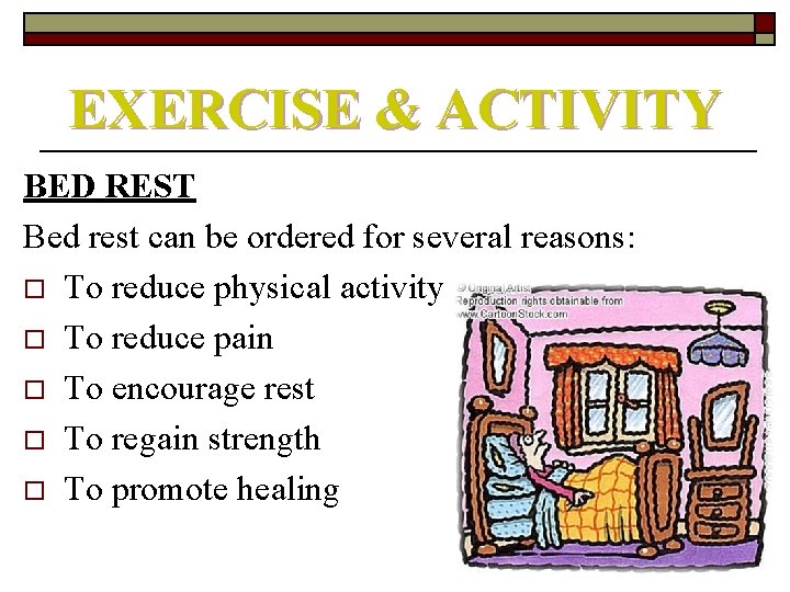 EXERCISE & ACTIVITY BED REST Bed rest can be ordered for several reasons: o