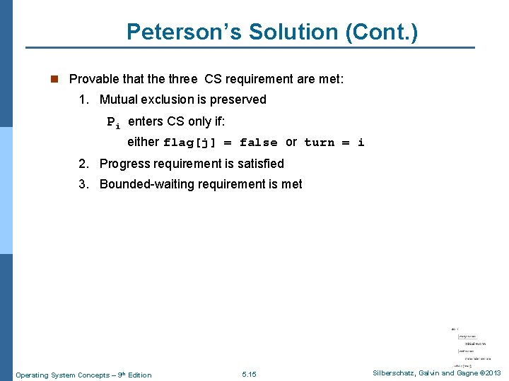 Peterson’s Solution (Cont. ) n Provable that the three CS requirement are met: 1.