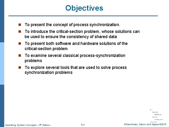 Objectives n To present the concept of process synchronization. n To introduce the critical-section