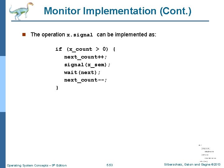 Monitor Implementation (Cont. ) n The operation x. signal can be implemented as: if