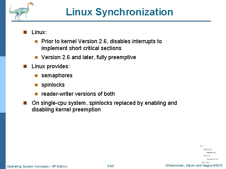 Linux Synchronization n Linux: l Prior to kernel Version 2. 6, disables interrupts to
