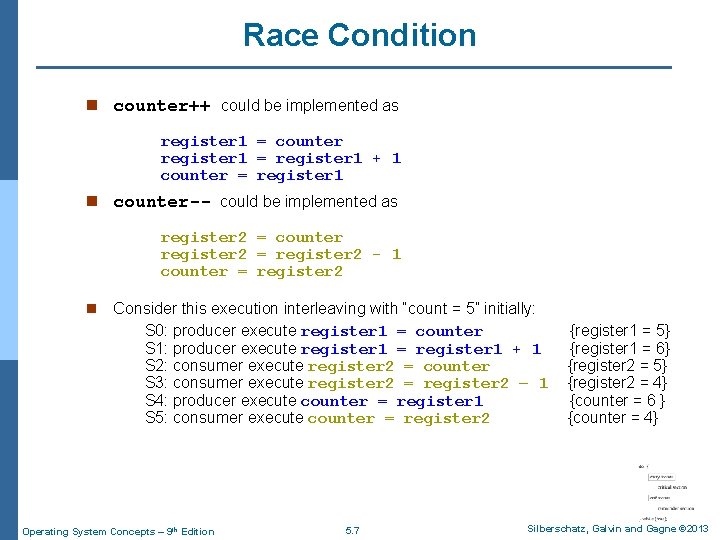 Race Condition n counter++ could be implemented as register 1 = counter register 1