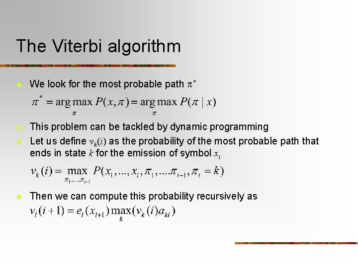 The Viterbi algorithm n We look for the most probable path p* n n
