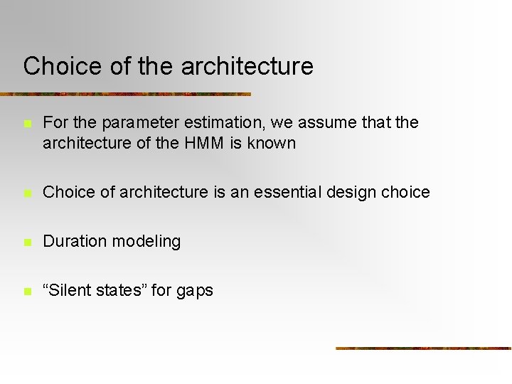 Choice of the architecture n For the parameter estimation, we assume that the architecture