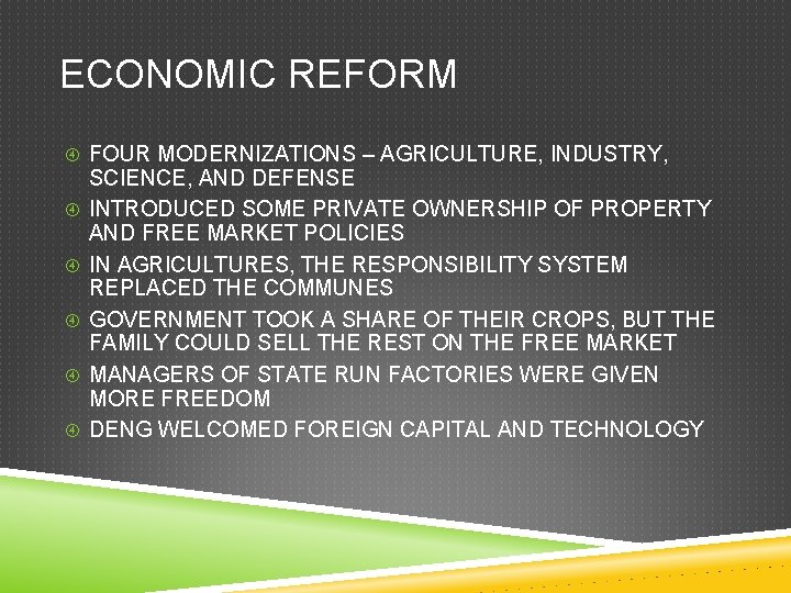 ECONOMIC REFORM FOUR MODERNIZATIONS – AGRICULTURE, INDUSTRY, SCIENCE, AND DEFENSE INTRODUCED SOME PRIVATE OWNERSHIP