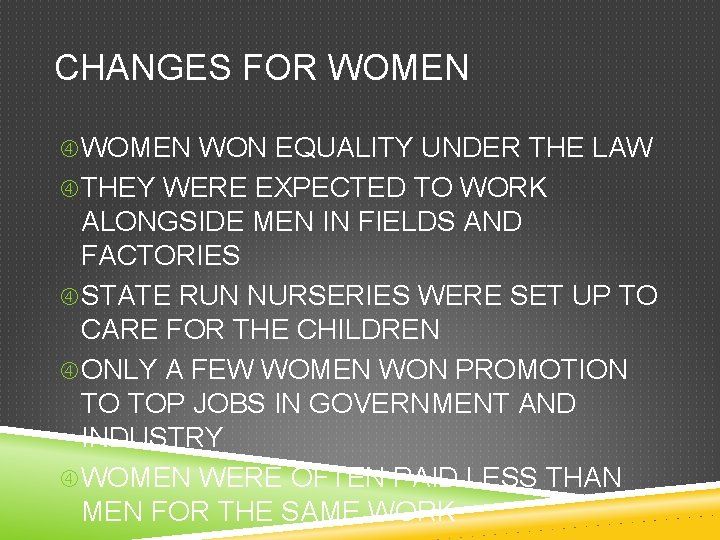 CHANGES FOR WOMEN WON EQUALITY UNDER THE LAW THEY WERE EXPECTED TO WORK ALONGSIDE