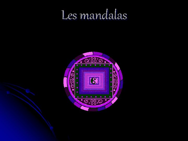 Les mandalas 