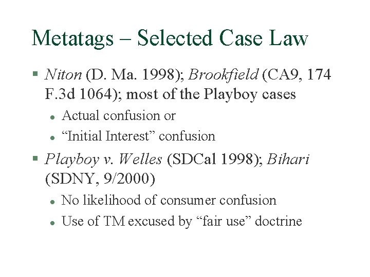 Metatags – Selected Case Law § Niton (D. Ma. 1998); Brookfield (CA 9, 174