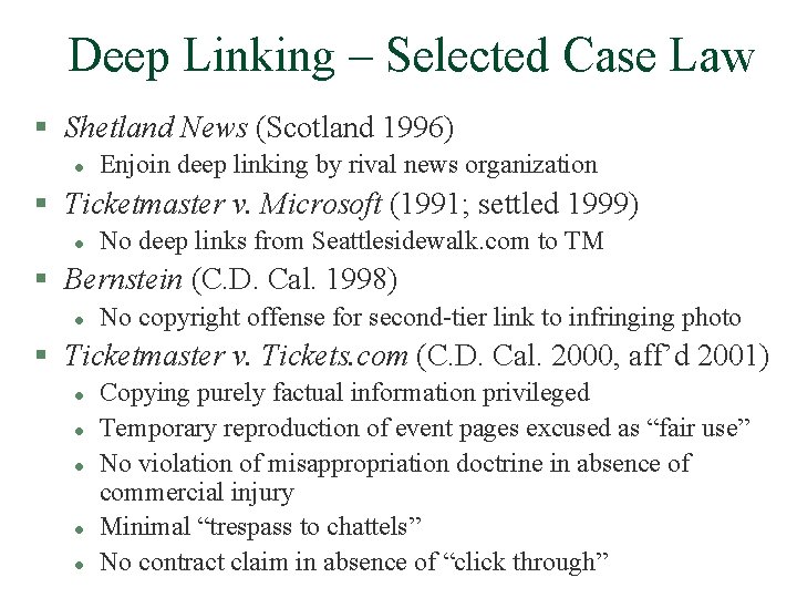 Deep Linking – Selected Case Law § Shetland News (Scotland 1996) l Enjoin deep