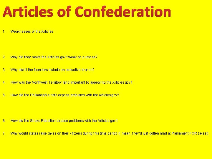 Articles of Confederation 1. Weaknesses of the Articles 2. Why did they make the